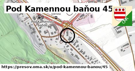 Pod Kamennou baňou 45, Prešov