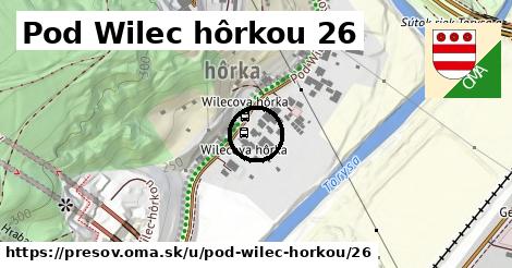 Pod Wilec hôrkou 26, Prešov