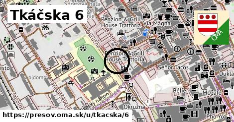 Tkáčska 6, Prešov