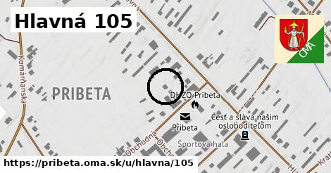 Hlavná 105, Pribeta