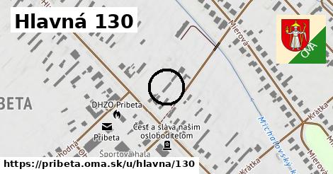 Hlavná 130, Pribeta