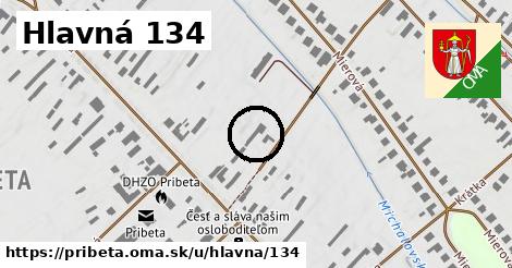 Hlavná 134, Pribeta