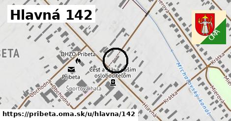 Hlavná 142, Pribeta