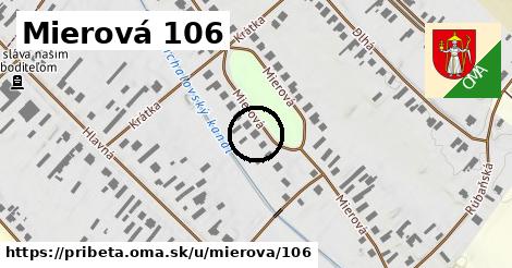 Mierová 106, Pribeta