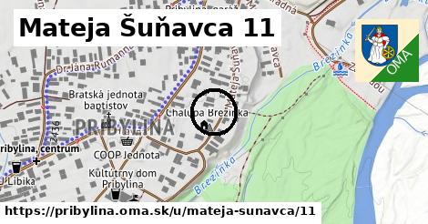 Mateja Šuňavca 11, Pribylina
