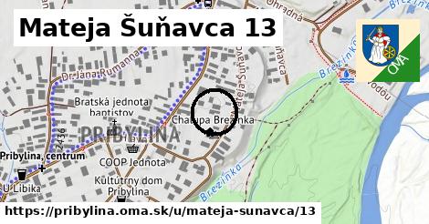 Mateja Šuňavca 13, Pribylina