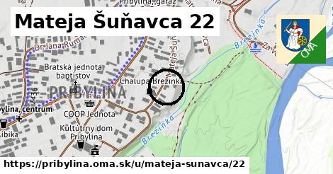 Mateja Šuňavca 22, Pribylina