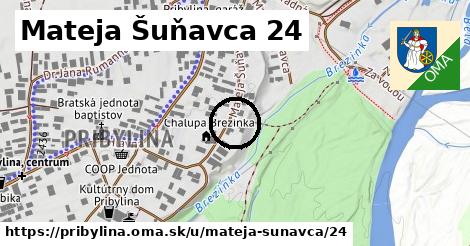 Mateja Šuňavca 24, Pribylina