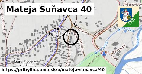 Mateja Šuňavca 40, Pribylina