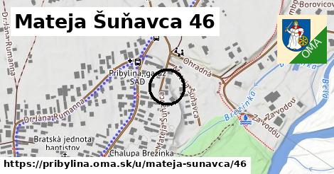 Mateja Šuňavca 46, Pribylina