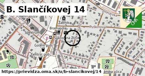 B. Slančíkovej 14, Prievidza