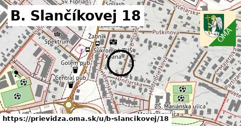 B. Slančíkovej 18, Prievidza