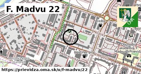 F. Madvu 22, Prievidza