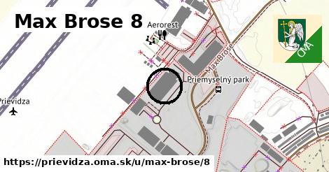 Max Brose 8, Prievidza