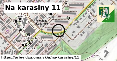 Na karasiny 11, Prievidza