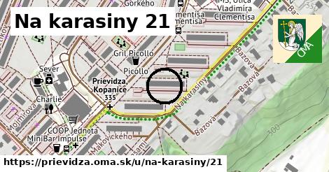 Na karasiny 21, Prievidza