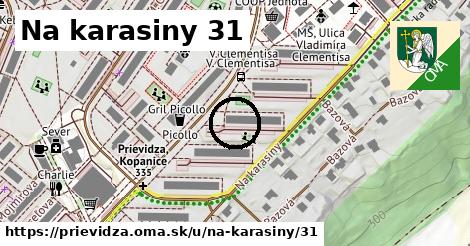 Na karasiny 31, Prievidza