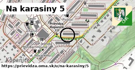 Na karasiny 5, Prievidza