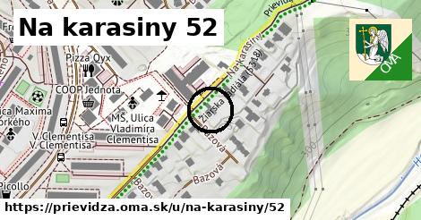 Na karasiny 52, Prievidza