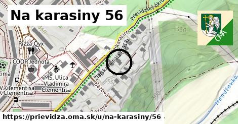 Na karasiny 56, Prievidza