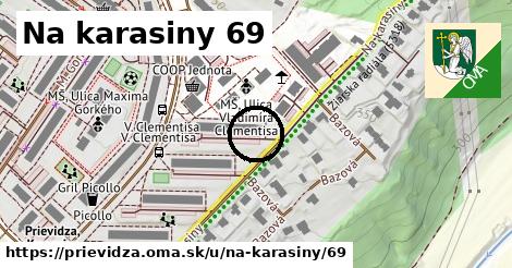 Na karasiny 69, Prievidza