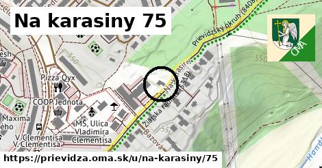 Na karasiny 75, Prievidza