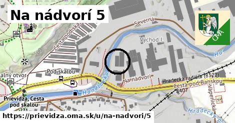 Na nádvorí 5, Prievidza