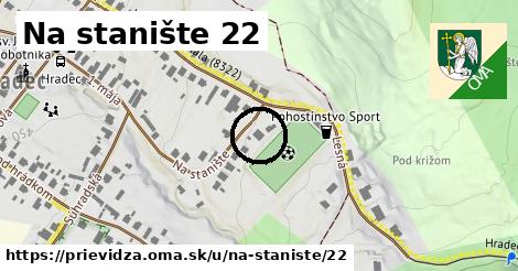 Na stanište 22, Prievidza