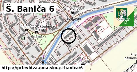 Š. Baniča 6, Prievidza