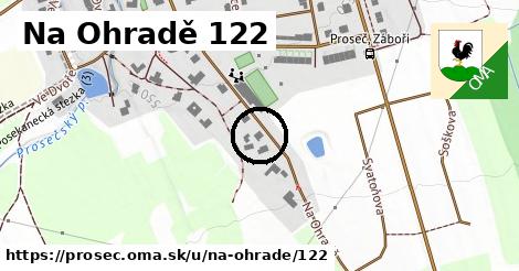 Na Ohradě 122, Proseč