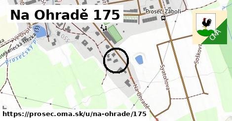 Na Ohradě 175, Proseč