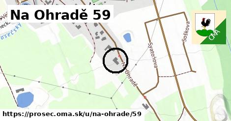 Na Ohradě 59, Proseč