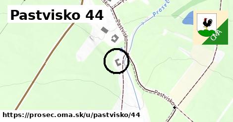 Pastvisko 44, Proseč