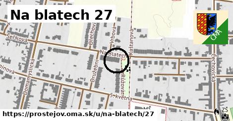 Na blatech 27, Prostějov