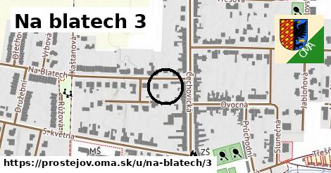 Na blatech 3, Prostějov