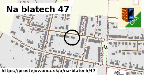 Na blatech 47, Prostějov