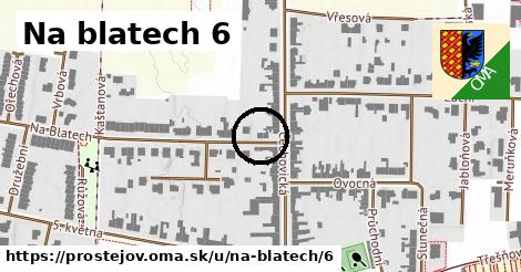 Na blatech 6, Prostějov