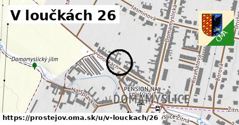 V loučkách 26, Prostějov