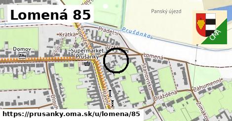 Lomená 85, Prušánky