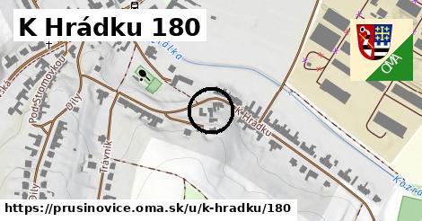 K Hrádku 180, Prusinovice