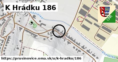 K Hrádku 186, Prusinovice