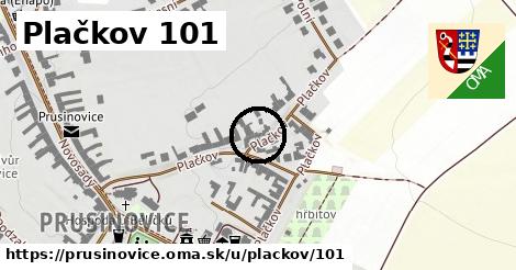 Plačkov 101, Prusinovice