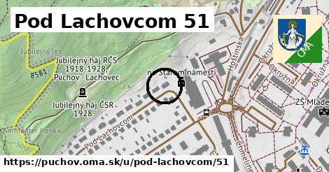 Pod Lachovcom 51, Púchov