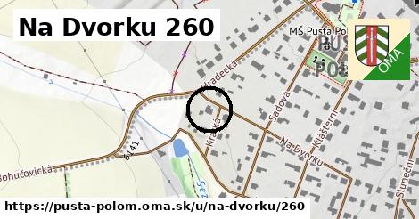 Na Dvorku 260, Pustá Polom