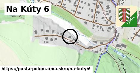 Na Kúty 6, Pustá Polom