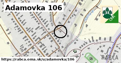 Adamovka 106, Rabča