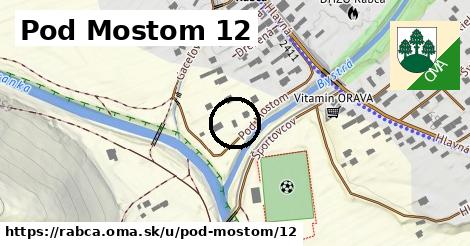 Pod Mostom 12, Rabča