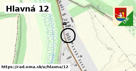 Hlavná 12, Rad