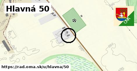 Hlavná 50, Rad