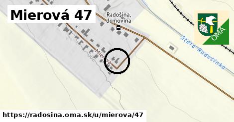 Mierová 47, Radošina